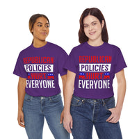 Republican Policies Hurt Everyone Unisex Heavy Cotton Tee