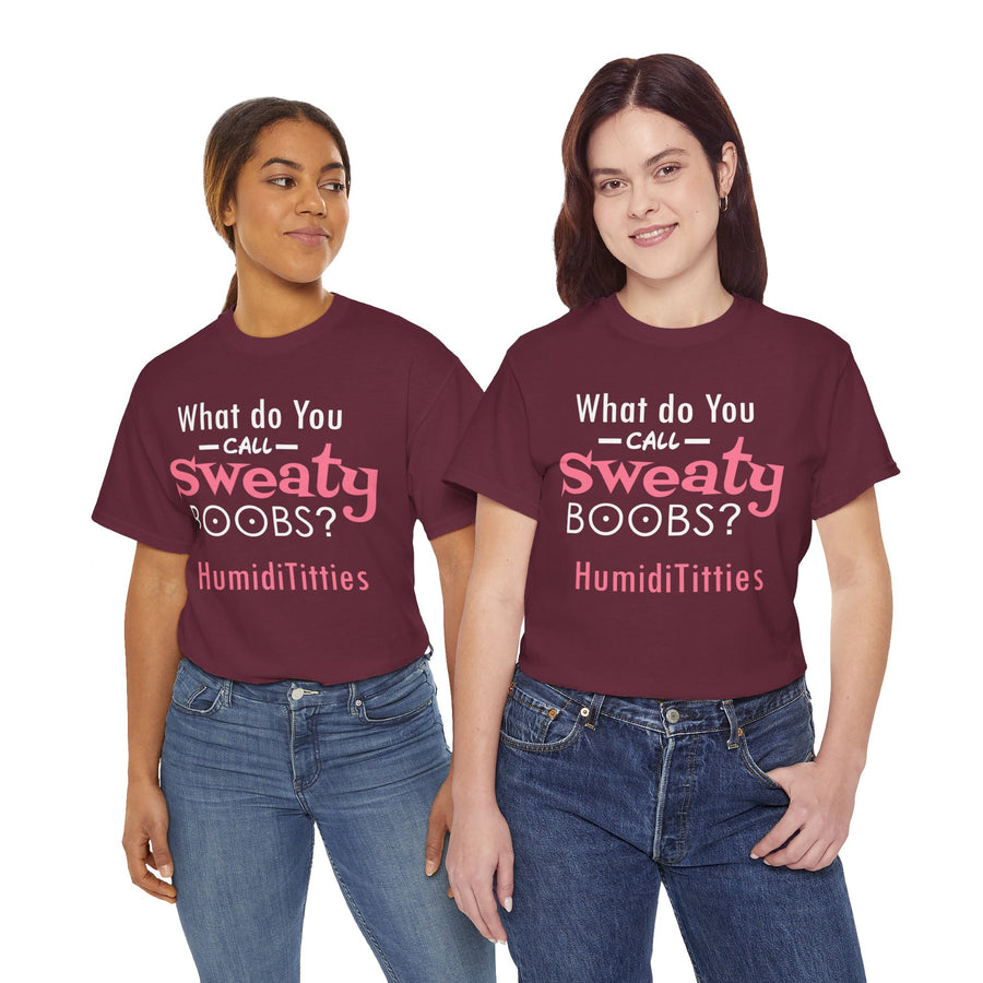 What Do You Call Sweaty Boobs Unisex Heavy Cotton Tee