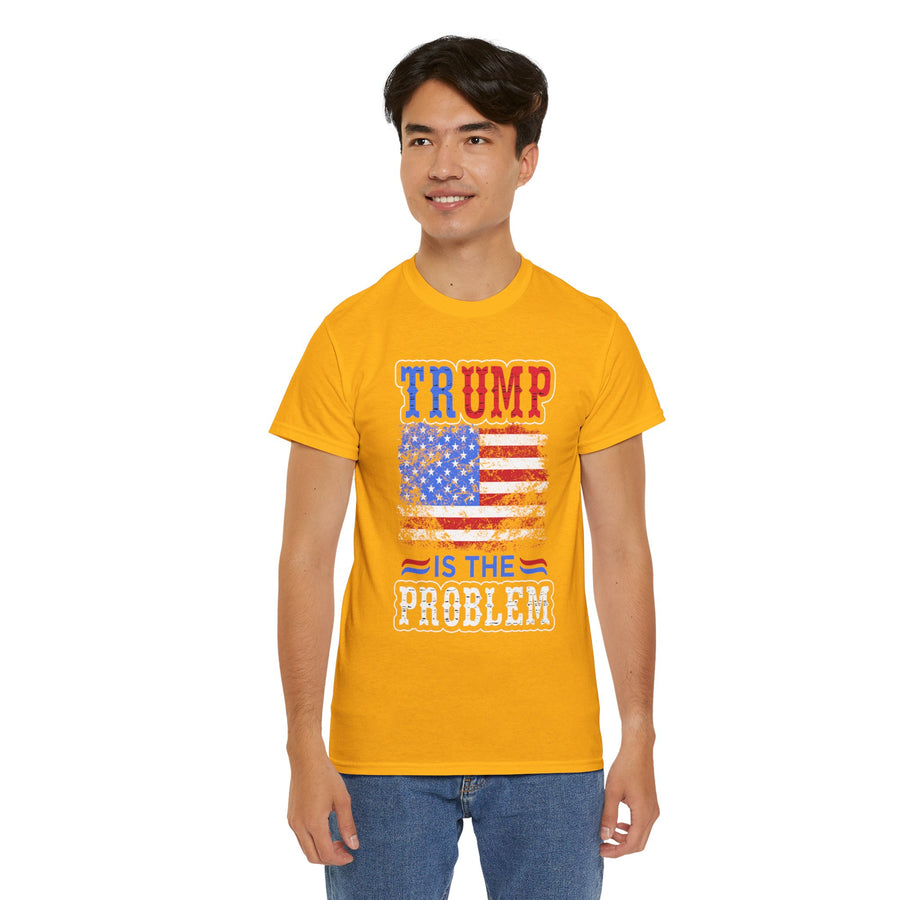 Trump Is The Problem Unisex Heavy Cotton Tee