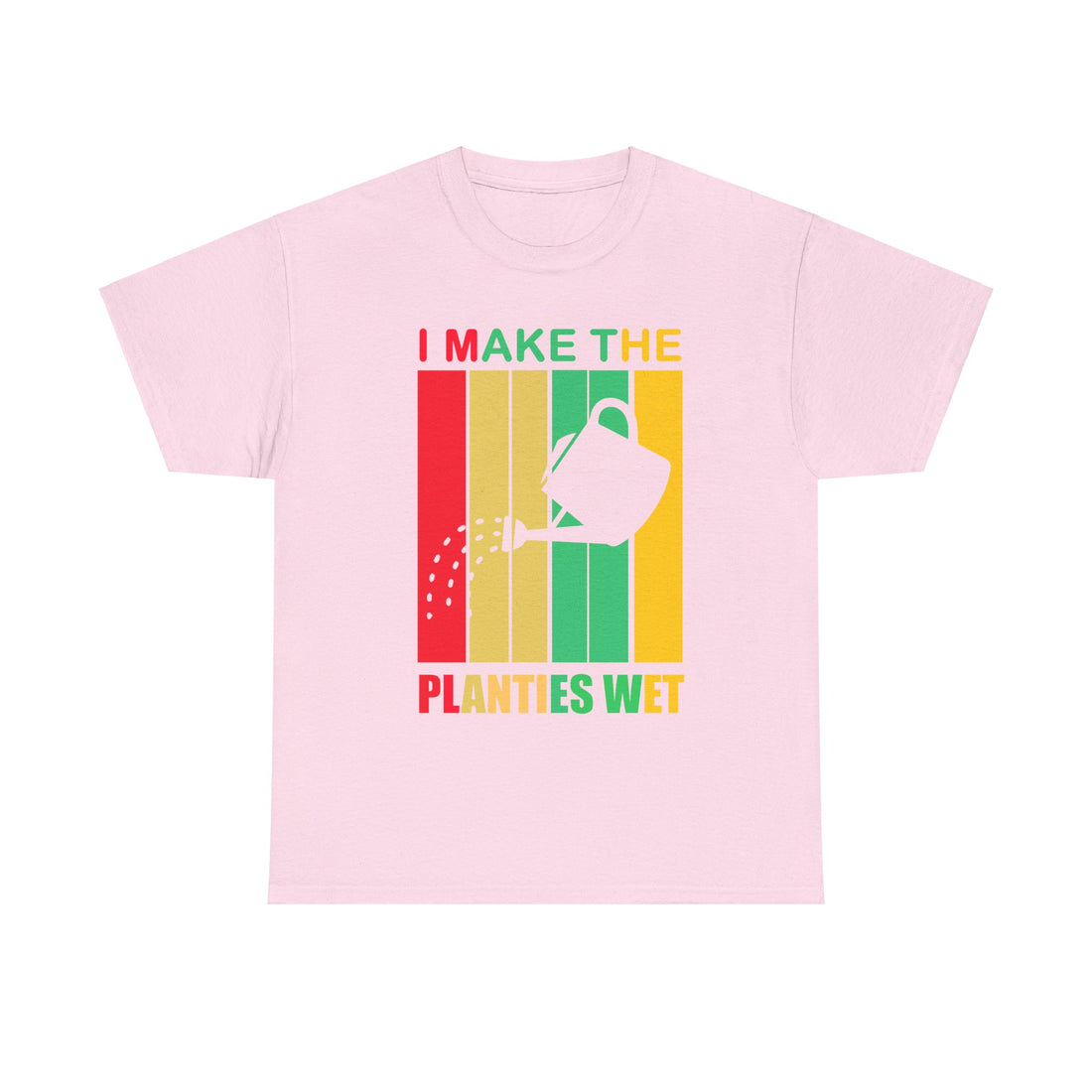 I Make The Planties Wet Unisex Heavy Cotton Tee