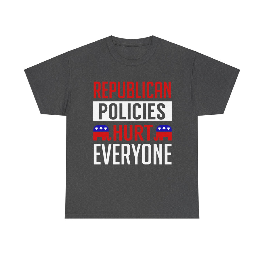 Republican Policies Hurt Everyone Unisex Heavy Cotton Tee