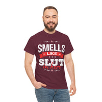 Smells Like Slut In Here Unisex Heavy Cotton Tee