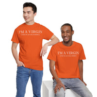 I'M Virgin This Is An Old Shirts Unisex Heavy Cotton Tee