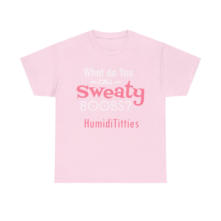 What Do You Call Sweaty Boobs Unisex Heavy Cotton Tee