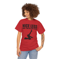 Nice Legs What Time Do They Open? Unisex Heavy Cotton Tee