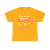 What Do You Call Sweaty Boobs Unisex Heavy Cotton Tee