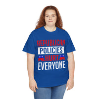 Republican Policies Hurt Everyone Unisex Heavy Cotton Tee