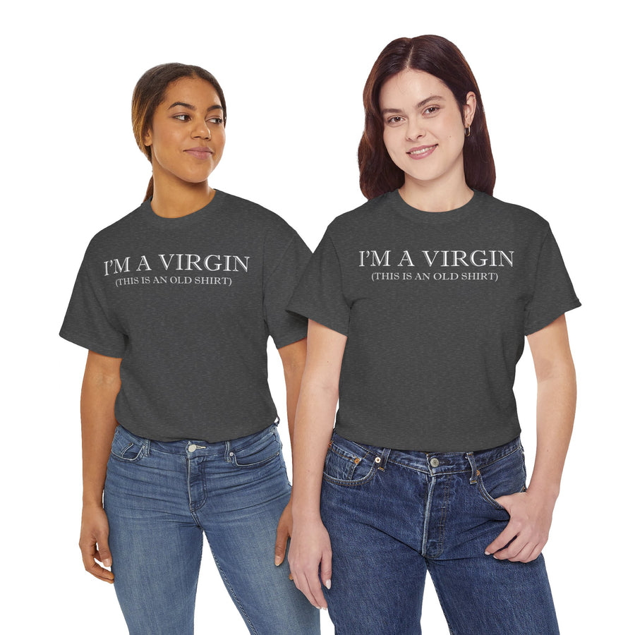 I'M Virgin This Is An Old Shirts Unisex Heavy Cotton Tee