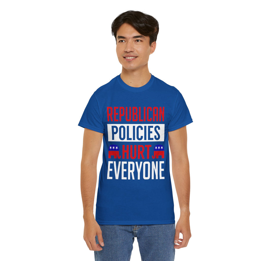 Republican Policies Hurt Everyone Unisex Heavy Cotton Tee