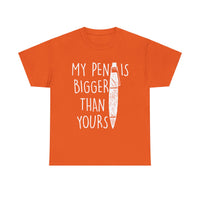 My Pen Is Bigger Than Yours Unisex Heavy Cotton Tee