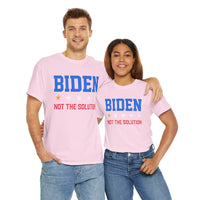 Biden Not The Solution Unisex Heavy Cotton Tee