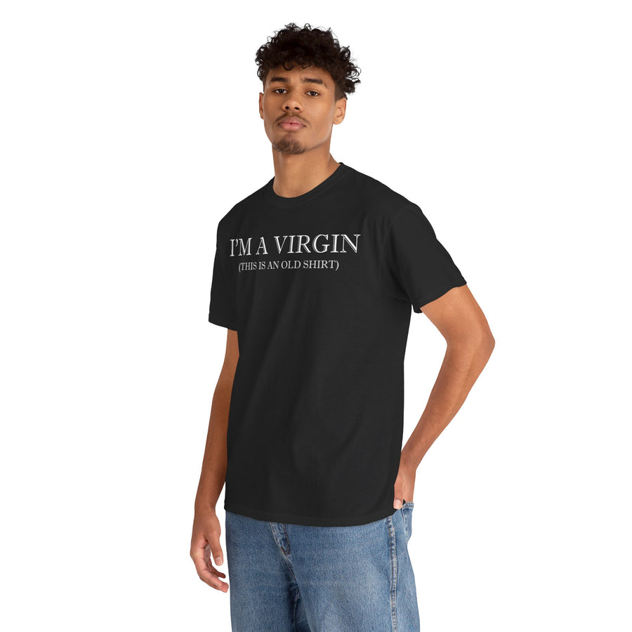 I'M Virgin This Is An Old Shirts Unisex Heavy Cotton Tee