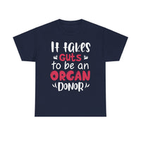 It Take Guts To Be An Organ Donor Unisex Heavy Cotton Tee