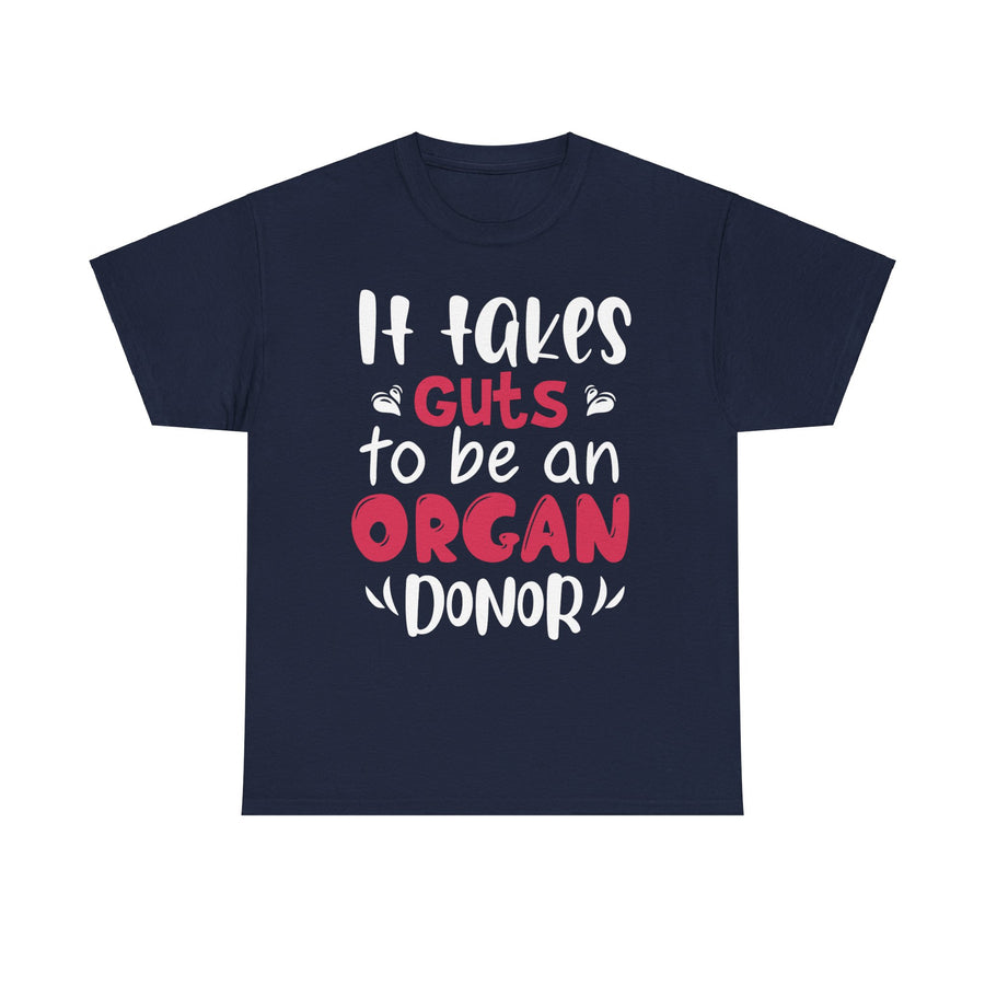 It Take Guts To Be An Organ Donor Unisex Heavy Cotton Tee