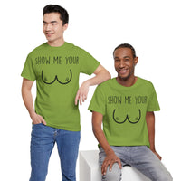 Show Me Your Unisex Heavy Cotton Tee