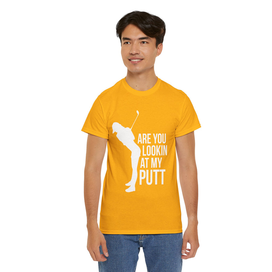 Are You Lookin At My Putt Unisex Heavy Cotton Tee