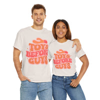 Toys Before Guys Unisex Heavy Cotton Tee