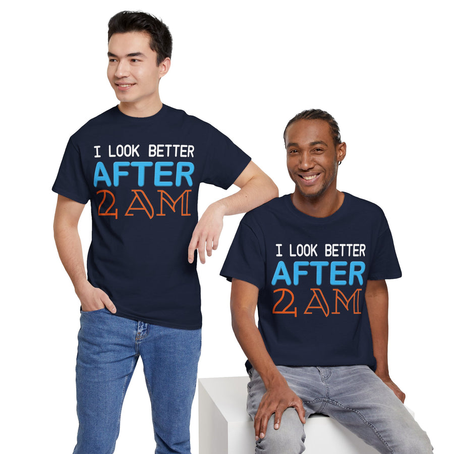 I Look Better After 2 AM Unisex Heavy Cotton Tee