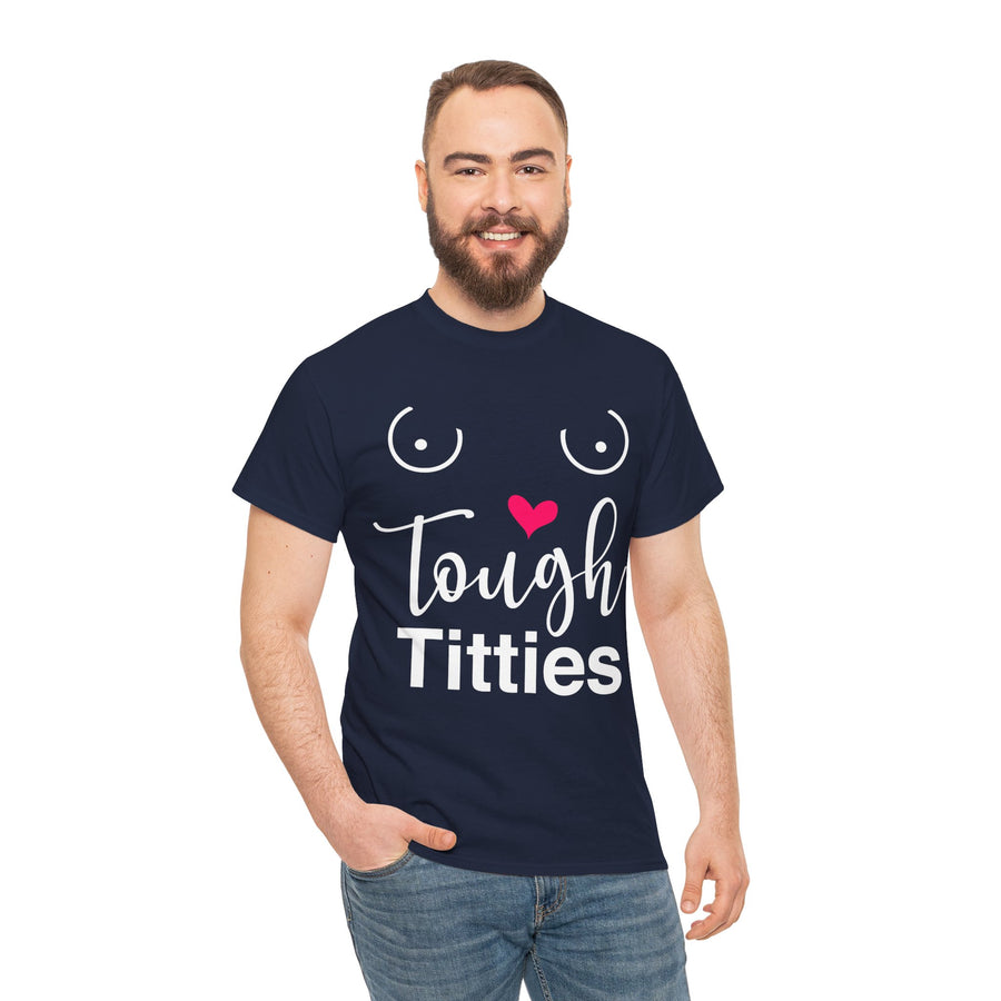 Tough Titties Unisex Heavy Cotton Tee