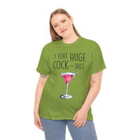 I Love Huge Cock Tails Unisex Heavy Cotton Tee