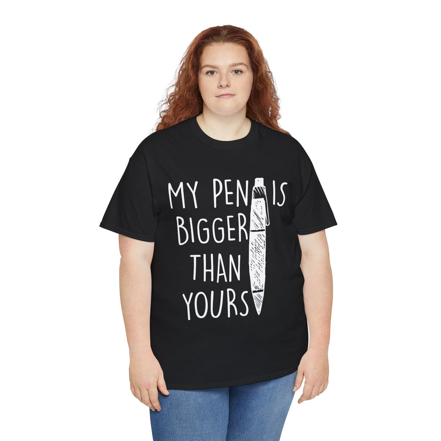 My Pen Is Bigger Than Yours Unisex Heavy Cotton Tee