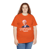 If Elections Could Change Anything. They Would bE For Bidden Unisex Heavy Cotton Tee