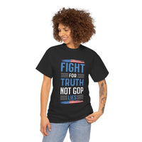 Fight For Truth Not GOP Lies Unisex Heavy Cotton Tee