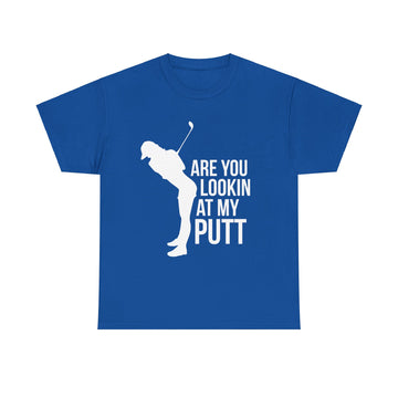 Are You Lookin At My Putt Unisex Heavy Cotton Tee