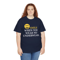 Smile When You Wear No Underwear Unisex Heavy Cotton Tee