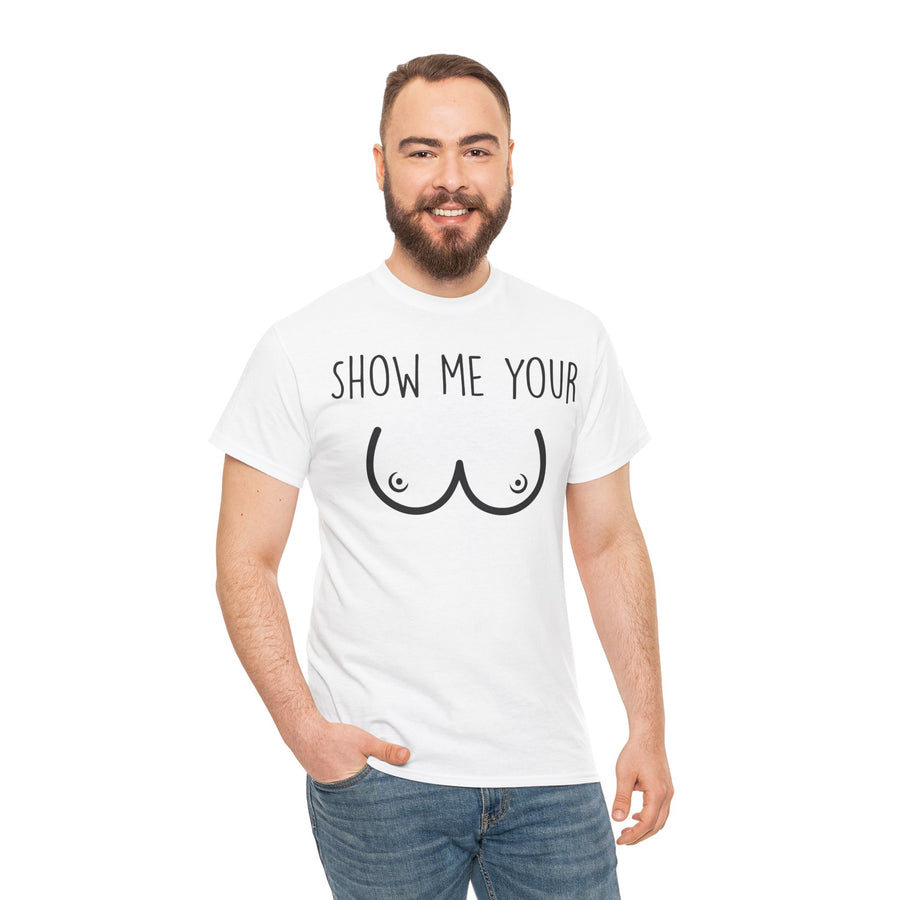 Show Me Your Unisex Heavy Cotton Tee