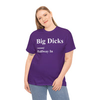 Big Dicks Halfway In Unisex Heavy Cotton Tee