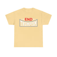 End Trumpism Unisex Heavy Cotton Tee