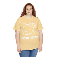 Hello Titty Unisex Heavy Cotton Tee