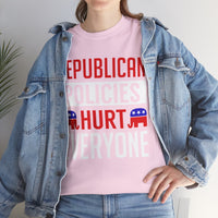 Republican Policies Hurt Everyone Unisex Heavy Cotton Tee