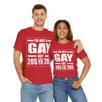 I'M Not Gay But Is 20 20 Unisex Heavy Cotton Tee