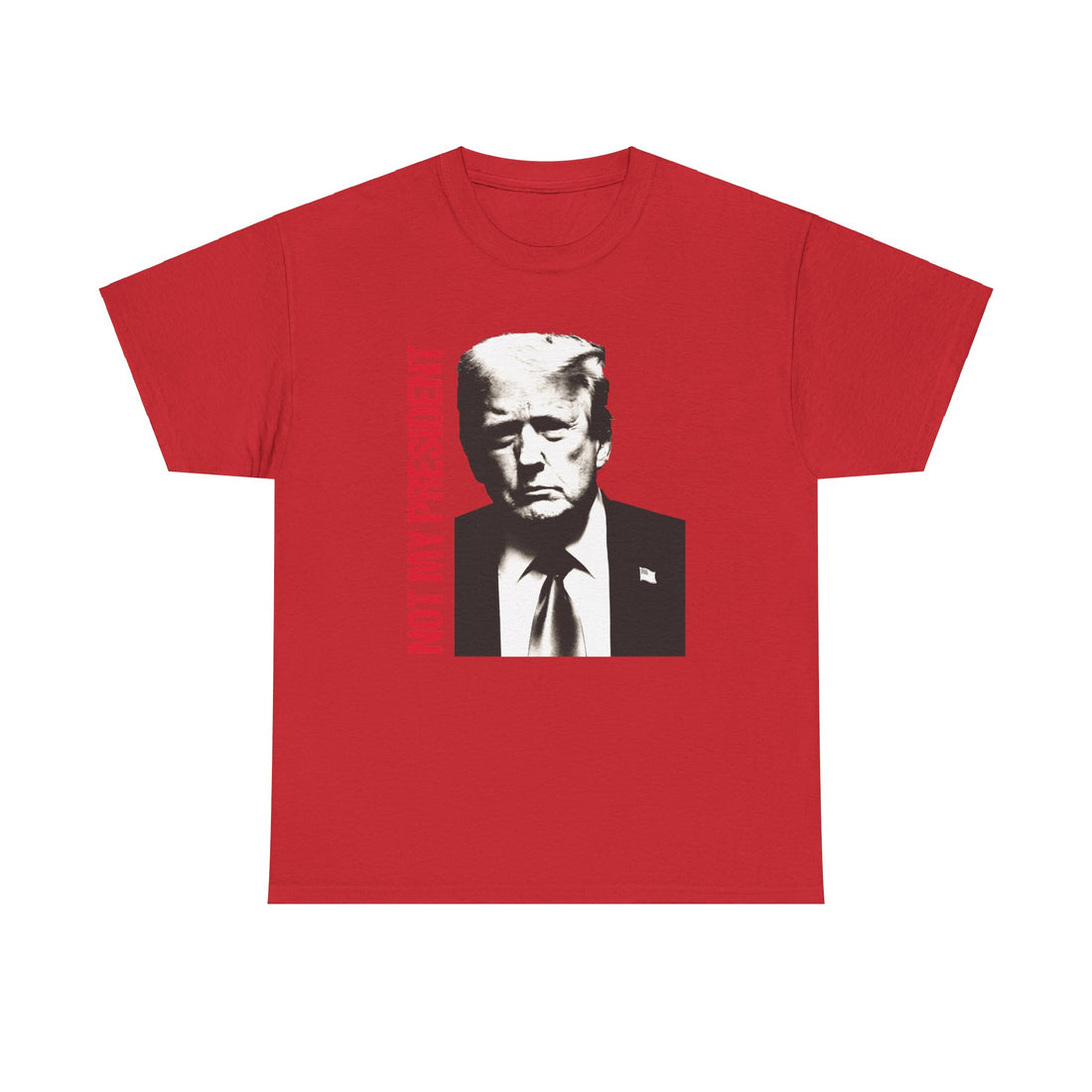 Not My President Unisex Heavy Cotton Tee