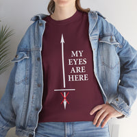 My Eyes Are Here Unisex Heavy Cotton Tee