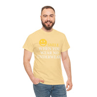 Smile When You Wear No Underwear Unisex Heavy Cotton Tee