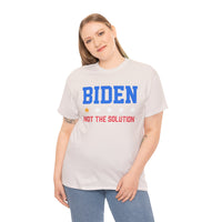 Biden Not The Solution Unisex Heavy Cotton Tee