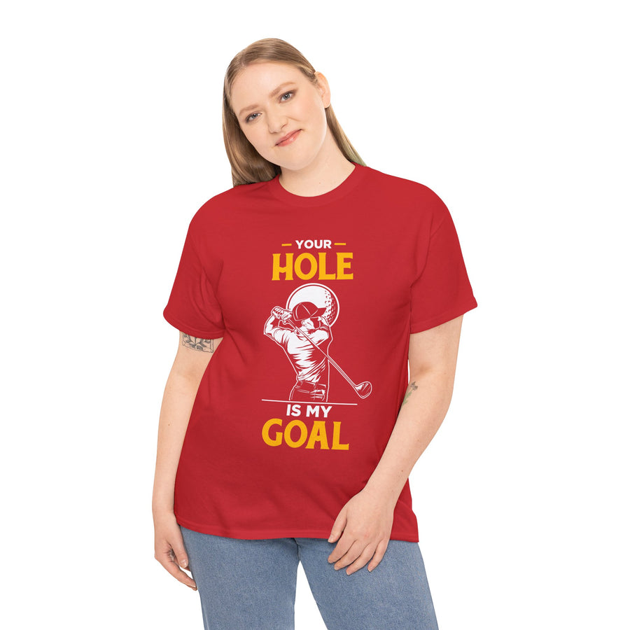 Your Hole Is My Goal Unisex Heavy Cotton Tee