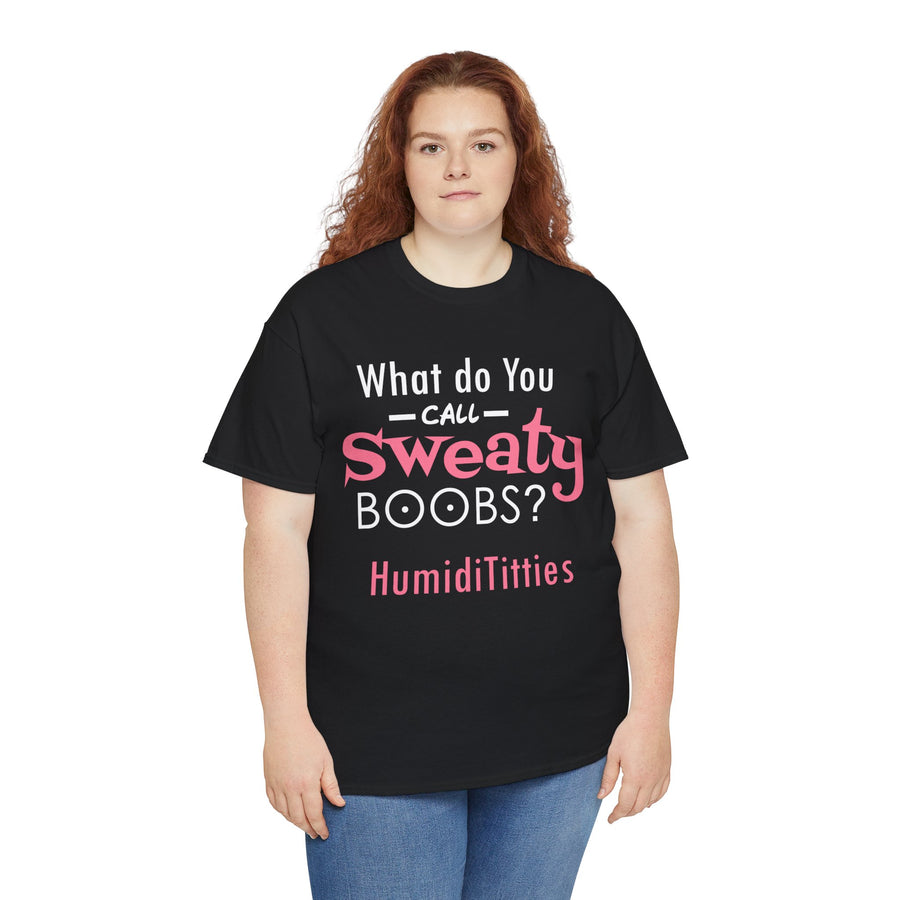 What Do You Call Sweaty Boobs Unisex Heavy Cotton Tee